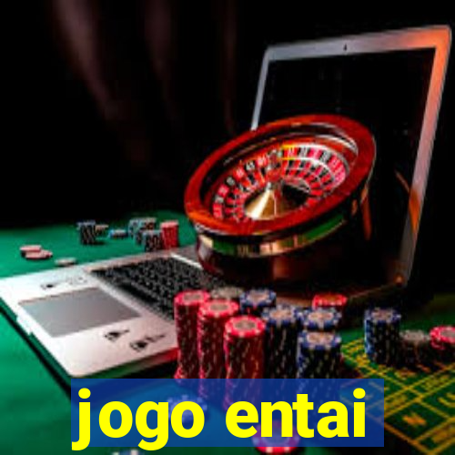 jogo entai